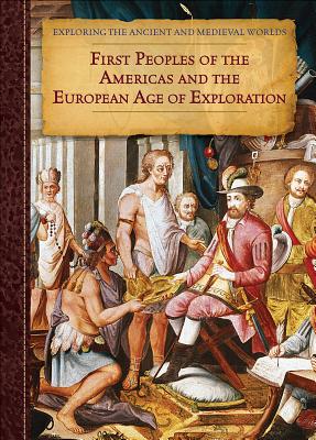 First Peoples of the Americas and the European Age of Exploration - Patricia A. Dawson