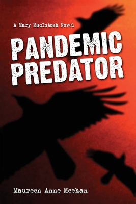 Coperta cărții 'Pandemic Predator: A Mary MacIntosh Novel (Mary MacIntosh Series Book 4) - Maureen Anne Meehan'