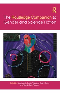 Coperta cărții 'The Routledge Companion to Gender and Science Fiction - Lisa Yaszek'