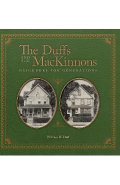 Coperta cărții 'The Duffs and the MacKinnons: Neighbors for Generations - William H. Duff'