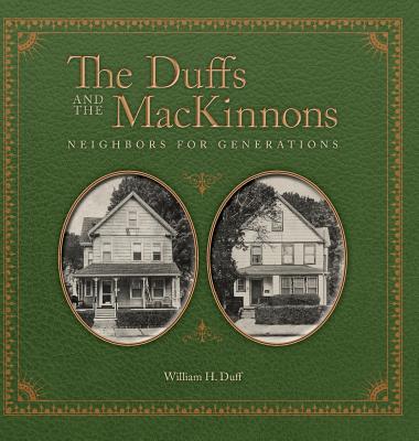 Coperta cărții 'The Duffs and the MacKinnons: Neighbors for Generations - William H. Duff'