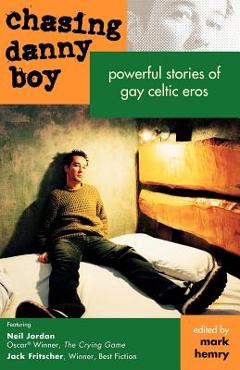 Coperta cărții 'Chasing Danny Boy: Powerful Stories of Gay Celtic Eros - Jack Fritscher'