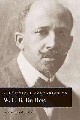 A Political Companion to W. E. B. Du Bois - Nick Bromell