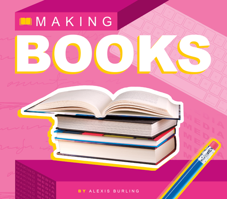 Coperta cărții 'Making Books - Alexis Burling'
