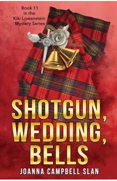 Coperta cărții 'Shotgun, Wedding, Bells: Book #11 in the Kiki Lowenstein Mystery Series - Joanna Campbell Slan'