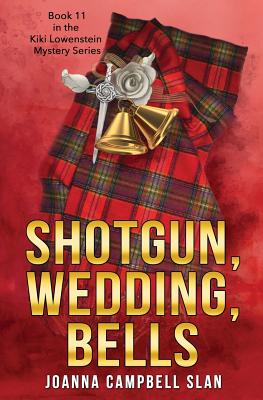 Coperta cărții 'Shotgun, Wedding, Bells: Book #11 in the Kiki Lowenstein Mystery Series - Joanna Campbell Slan'