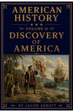 Coperta cărții 'Discovery of America - Jacob Abbott'