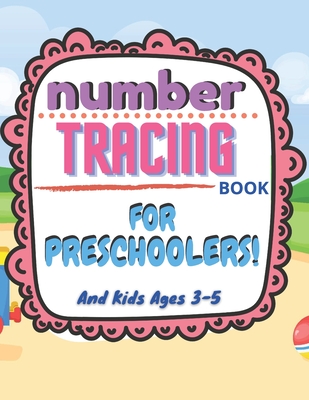 Number Tracing Book for Preschoolers and Kids Ages 3-5 - Abdul Mutalib