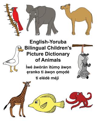 English-Yoruba Bilingual Children's Picture Dictionary of Animals - Kevin Carlson