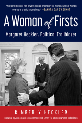 A Woman of Firsts: Margaret Heckler, Political Trailblazer - Kimberly Heckler