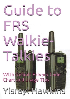 Guide to FRS Walkie-Talkies - Yisrayl Hawkins