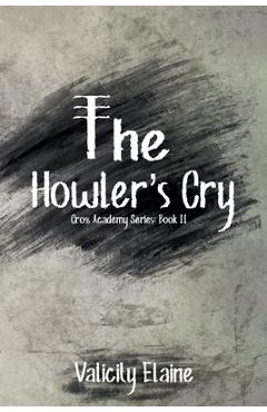 Coperta cărții 'The Howler's Cry - Valicity Elaine'