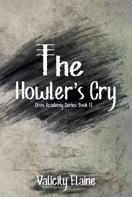 The Howler's Cry - Valicity Elaine