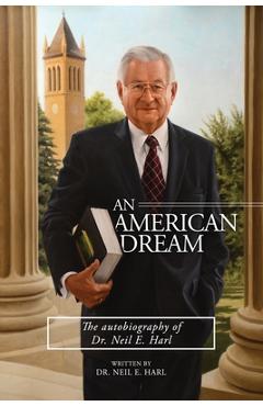 Coperta cărții 'An American Dream: The autobiography of Dr. Neil E. Harl - Neil E. Harl'