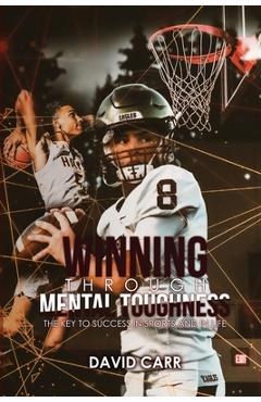 Coperta cărții 'Winning Through Mental Toughness - David Carr'