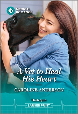 Coperta cărții 'A Vet to Heal His Heart - Caroline Anderson'