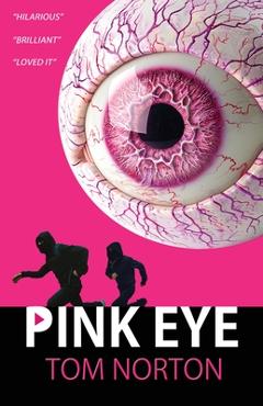 Coperta cărții 'Pink Eye - Tom Norton'