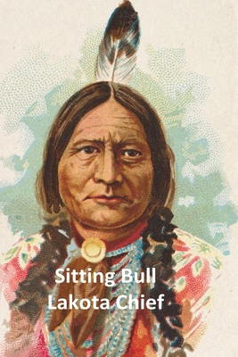 Sitting Bull Lakota Chief - Rich Linville