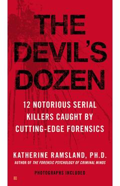 Coperta cărții 'The Devil's Dozen: How Cutting-Edge Forensics Took Down 12 Notorious Serial Killers - Katherine Ramsland'