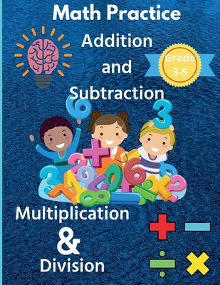 Math Practice Addition and Subtraction Multiplication & Division Grade 3-5 - Susan Rush