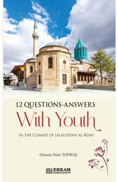 Poza produsului 12 Questions Answers with Youth in the Climate of Jalaluddin Rumi - Osman Nuri Topbaş