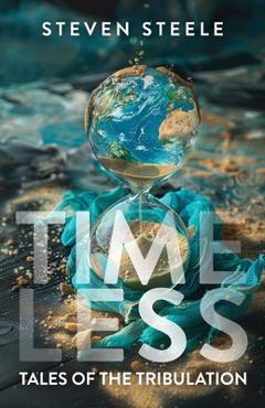 Timeless Tales of the Tribulation - Steven Steele