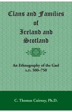 Coperta cărții 'Clans and Families of Ireland and Scotland: An Ethnography of the Gael, A.D. 500-1750 - C. Thomas Cairney'