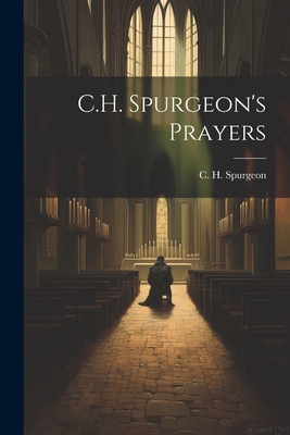 C.H. Spurgeon's Prayers - C. H. (charles Haddon) 183 Spurgeon