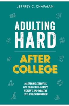 Coperta cărții 'Adulting Hard After College - Jeffrey C. Chapman'