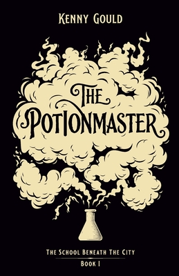 The Potionmaster: A Fantasy Novel - Kenny Gould