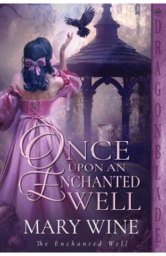Coperta cărții 'Once Upon an Enchanted Well: A Medieval Historical Romance - Mary Wine'