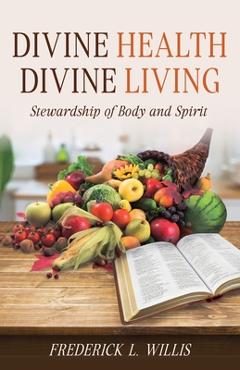 Coperta cărții 'Divine Health: Divine Living - Frederick L. Willis'