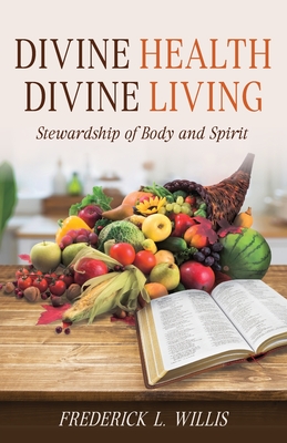 Coperta cărții 'Divine Health: Divine Living - Frederick L. Willis'