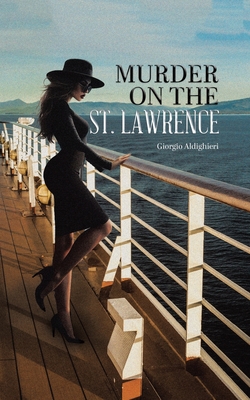 Murder on the St. Lawrence - Giorgio Aldighieri
