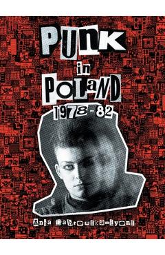 Poza produsului Punk in Poland 1978-82 - Ania Dabrowska-lyons