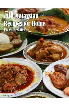 Coperta cărții '50 Malaysian Recipes for Home - Kelly Johnson'