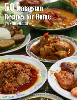 50 Malaysian Recipes for Home - Kelly Johnson