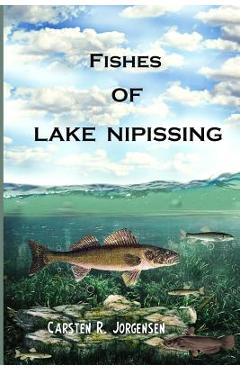 Coperta cărții 'Fishes Of Lake Nipissing - Carsten R. Jorgensen'