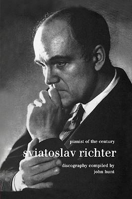 Sviatoslav Richter. Pianist of the Century. Discography. [1999]. - John Hunt