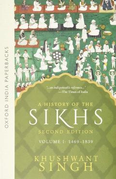 Coperta cărții 'A History of the Sikhs: Volume 1: 1469-1838 - Khushwant Singh'