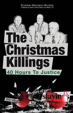 Coperta cărții 'The Christmas Killings: 40 Hours to Justice: Black and White - Judith M. Monseur'