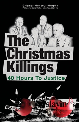 The Christmas Killings: 40 Hours to Justice: Black and White - Judith M. Monseur