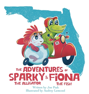 The Adventures of Sparky and Fiona - Joe Ptak