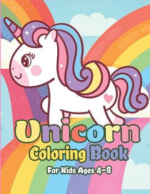 Unicorn Coloring Book for Kids Ages 4-8: Magical Unicorn Coloring Books for Girls, Fun and Beautiful Coloring Pages Birthday Gifts for Kids - 