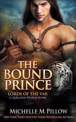 The Bound Prince: A Qurilixen World Novel - Michelle M. Pillow