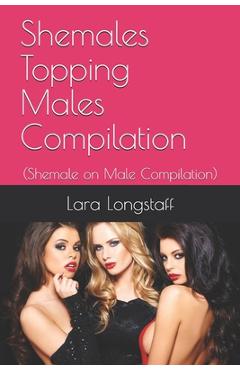 Coperta cărții 'Shemales Topping Males Compilation: (Shemale on Male Compilation) - Lara Longstaff'