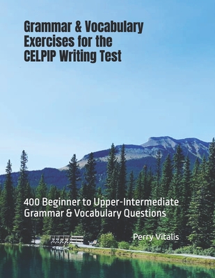 Grammar & Vocabulary Exercises for the CELPIP Writing Test - Perry Vitalis