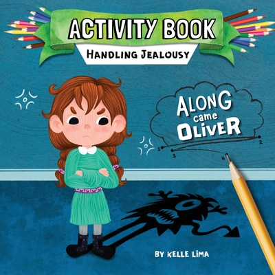 Activity Book: Handling Jealousy: Along Came Oliver - Kelle Lima