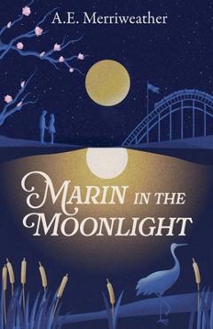 Coperta cărții 'Marin in the Moonlight - A. E. Merriweather'