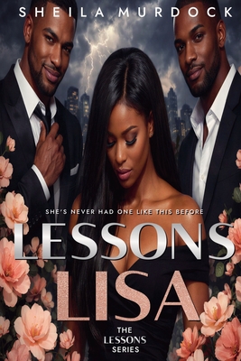 Coperta cărții 'Lessons: Lisa: African American Urban Fiction Dark Romance Suspense Thriller - Sheila Murdock'